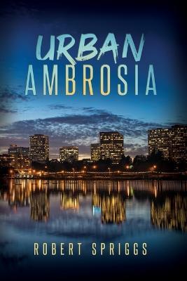 Urban Ambrosia - Robert Spriggs - cover