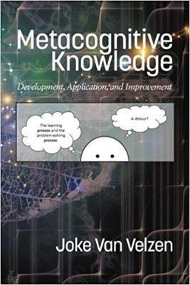 Metacognitive Knowledge: Development, Application, and Improvement - Joke van Velzen - cover