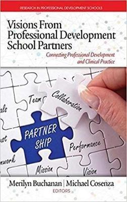 Visions from Professional Development School Partners: Connecting Professional Development and Clinical Practice - cover