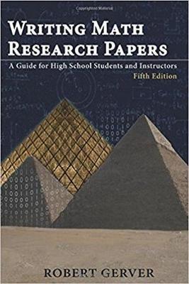 Writing Math Research Papers: A Guide for High School Students and Instructors - Robert Graver - cover