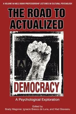 The Road to Actualized Democracy: A Psychological Exploration - cover