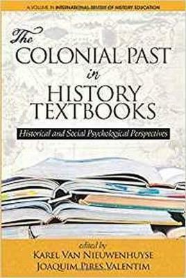 The Colonial Past in History Textbooks: Historical and Social Psychological Perspectives - cover