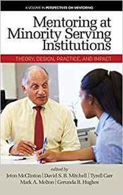 Mentoring at Minority Serving Institutions (MSIs): Theory, Design, Practice and Impact - cover