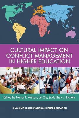 Cultural Impact on Conflict Management in Higher Education - Nancy T. Watson,Lei Xie,Matthew J. Etchells - cover