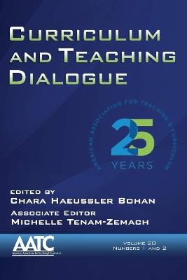 Curriculum and Teaching Dialogue, Volume 20, Numbers 1 & 2, 2018 - cover