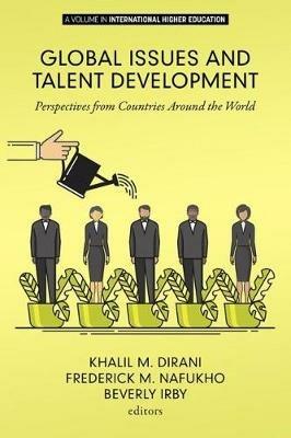 Global Issues and Talent Development: Perspectives from Countries Around the World - Khalil M. Dirani,Fredrick M. Nafukho,Beverly J. Irby - cover