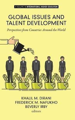 Global Issues and Talent Development: Perspectives from Countries Around the World - Khalil M. Dirani,Fredrick M. Nafukho,Beverly J. Irby - cover