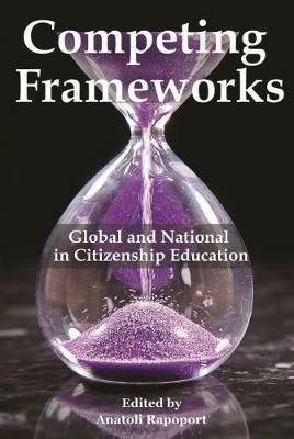 Competing Frameworks: Global and National in Citizenship Education - cover
