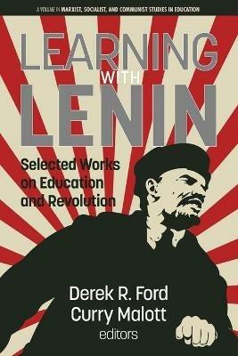 Learning with Lenin: Selected Works on Education and Revolution - cover