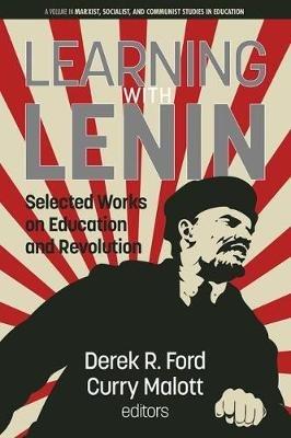Learning with Lenin: Selected Works on Education and Revolution - cover