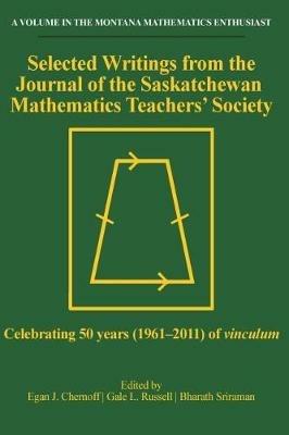 Selected Writings from the Journal of the Saskatchewan Mathematics Teachers' Society: Celebrating 50 years (1961-2011) of vinculum - cover