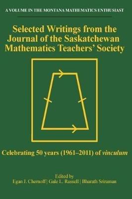 Selected Writings from the Journal of the Saskatchewan Mathematics Teachers’ Society: Celebrating 50 years (1961-2011) of vinculum - cover