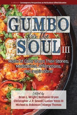Gumbo for the Soul III: Males of Color Share Their Stories, Meditations, Affirmations, and Inspirations - cover