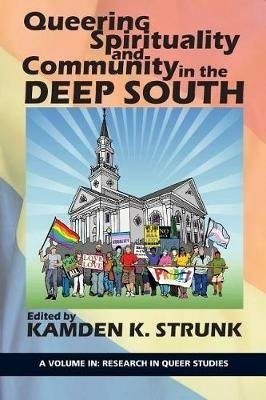Queering Spirituality and Community in the Deep South - cover