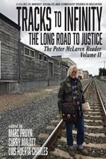 Tracks to Infinity, The Long Road to Justice Volume 2: The Peter McLaren Reader