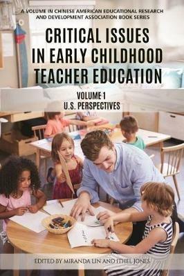 Critical Issues in Early Childhood Teacher Education, Volume 1: US Perspectives - cover