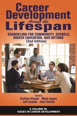 Career Development Across the Lifespan: Counseling for Community, Schools, Higher Education, and Beyond - cover