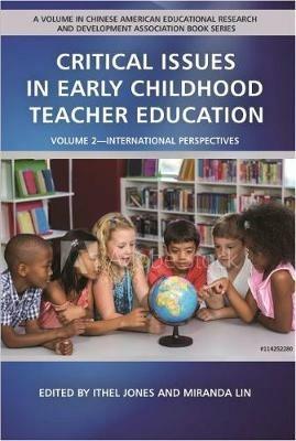 Critical Issues in Early Childhood Teacher Education, Volume 2: International Perspectives - cover