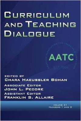 Curriculum and Teaching Dialogue Volume 21, Numbers 1 & 2, 2019 (hc) - cover