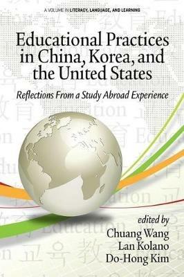 Educational Practices in China, Korea, and the United States: Reflections from a Study Abroad Experience - cover
