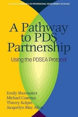 A Pathway to PDS Partnership: Using the PDSEA Protocol - Emily Shoemaker,Michael Cosenza,Thierry Kolpin - cover