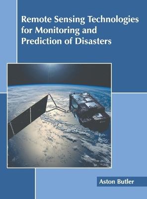 Remote Sensing Technologies for Monitoring and Prediction of Disasters - cover