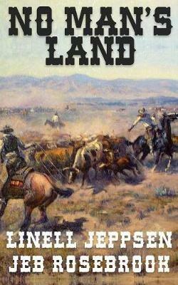 No Man's Land: a Jack Ballard Novel - Linell Jeppsen,Jeb Rosebrook - cover