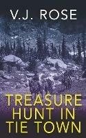 Treasure Hunt In Tie Town - V J Rose - cover