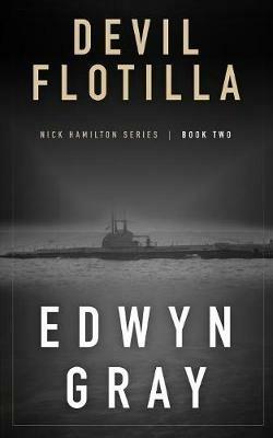 Devil Flotilla: Nick Hamilton Series - Edwyn Gray - cover