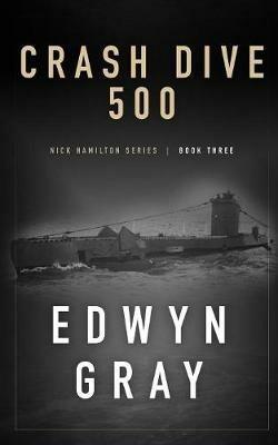 Crash Dive 500: Nick Hamilton Series - Edwyn Gray - cover