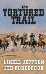 The Tortured Trail: a Jack Ballard Novel