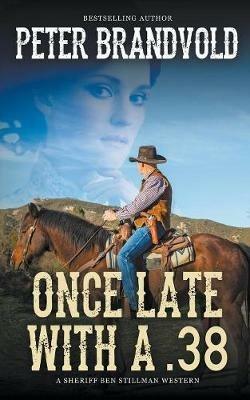 Once Late with a .38 - Peter Brandvold - cover