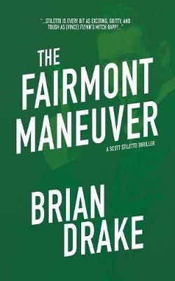 The Fairmont Maneuver - Brian Drake - cover