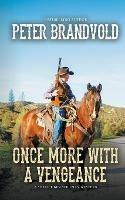 Once More with a Vengeance - Peter Brandvold - cover