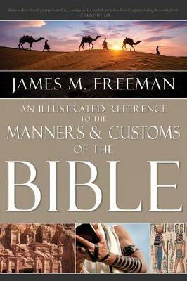 An Illustrated Reference to Manners & Customs of the Bible - James M Freeman - cover