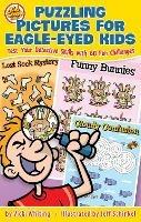 Puzzling Pictures for Eagle-Eyed Kids: Test Your Detective Skills with 60 Fun Challenges - Vicki Whiting - cover