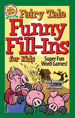 Fairy Tale Funny Fill-Ins for Kids: Super Fun Word Games - cover