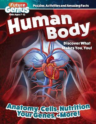 Future Genius: Human Body: Discover What Makes You, You! - Editors of Happy Fox Books - cover