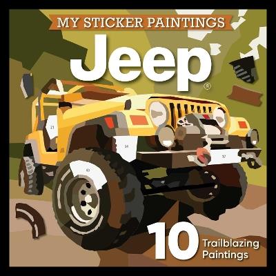 My Sticker Paintings: Jeep®: 10 Trailblazing Paintings - Editors of Happy Fox Books - cover