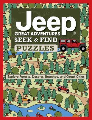 Jeep® Great Adventures Seek & Find Puzzles: Explore Forests, Deserts, Beaches, and Great Cities - Editors of Happy Fox Books - cover