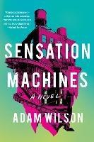 Sensation Machines - Adam Wilson - cover
