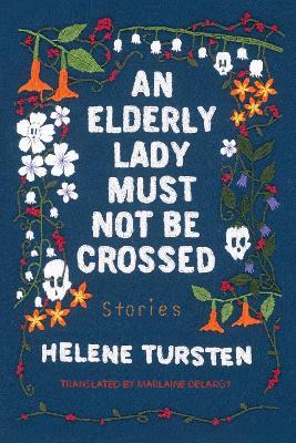 An Elderly Lady Must Not Be Crossed - Helene Tursten,Marlaine Delargy - cover