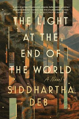 The Light At The End Of The World - Siddhartha Deb - cover