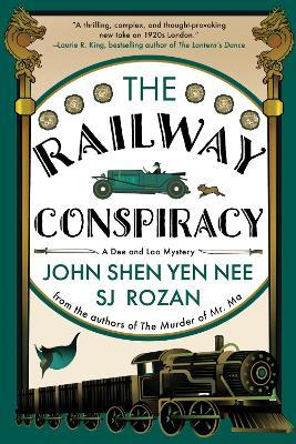 The Railway Conspiracy - SJ Rozan,John Shen Yen Nee - cover