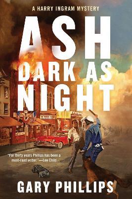 Ash Dark as Night - Gary Phillips - cover