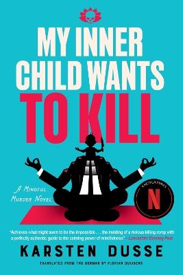 My Inner Child Wants to Kill - Karsten Dusse - cover