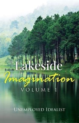 Lakeside Imagination - Unemployed Idealist - cover