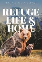 Refuge Life & Home - Michael Allen George - cover