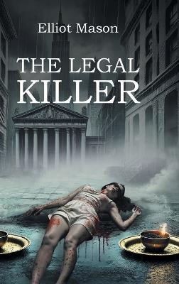 The Legal Killer - Elliot Mason - cover