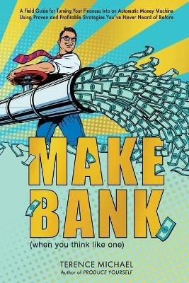 Make Bank (when you think like one) - Terence Michael - cover
